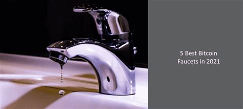 Guide to Bitcoin Faucets: Best Faucets of 2021.